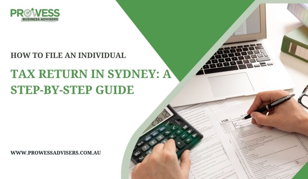How to File an Individual Tax Return in Sydney: A Step-By-Step Guide