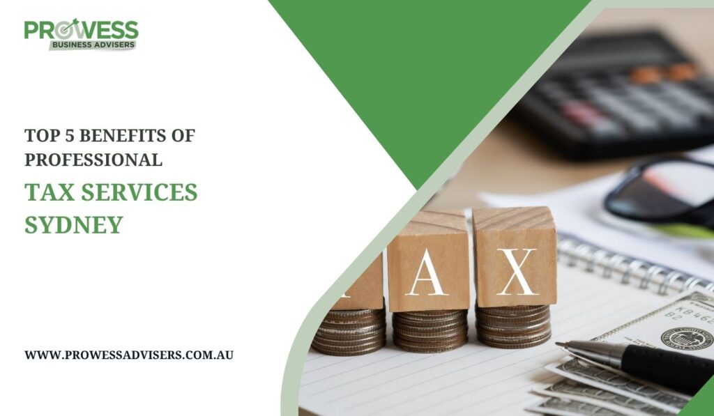5 Benefits of Using Professional Company Tax Services in Sydney