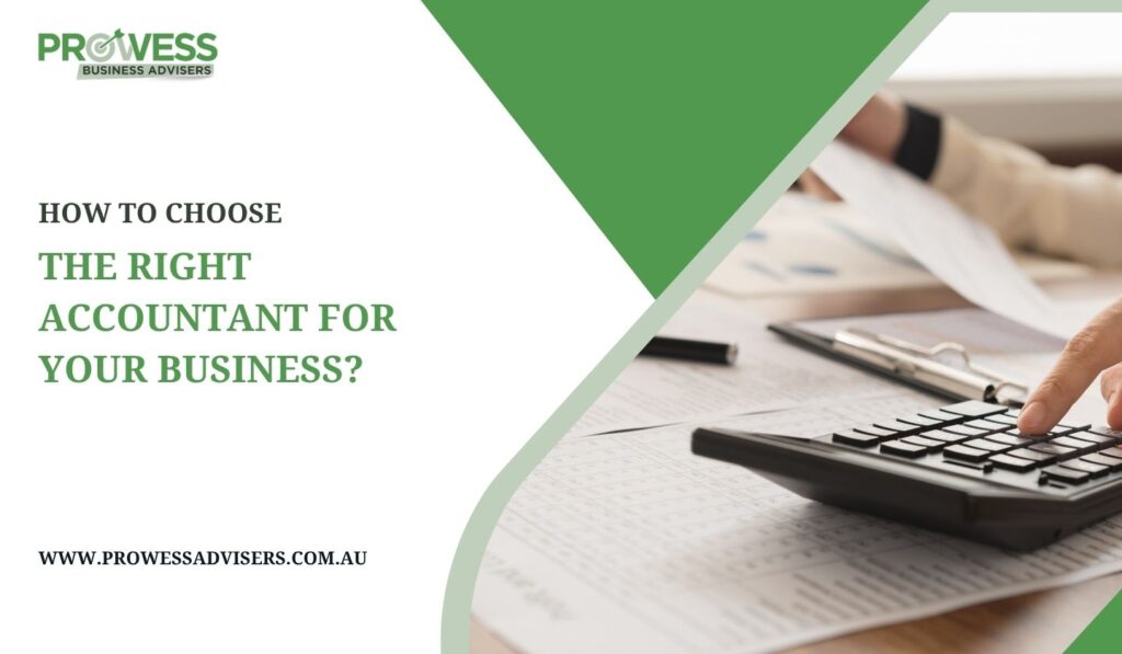 How to Choose the Right Accountant for Your Business?