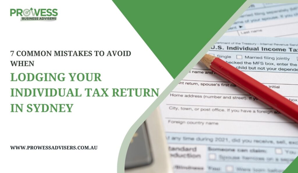 7 Common Mistakes to Avoid When Lodging Your Individual Tax Return in Sydney